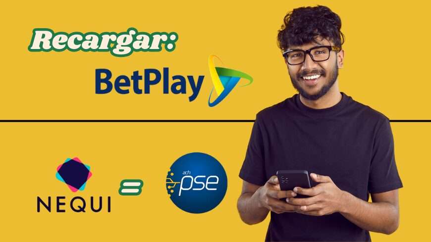 ¿Cómo recargar Betplay desde Nequi con PSE?