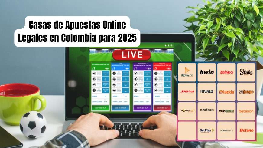 Casas de apuestas online legales en Colombia para 2025